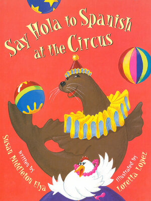 cover image of Say Hola to Spanish at the Circus